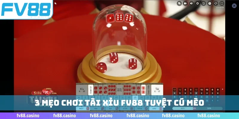 3 mẹo chơi tài xỉu FV88 tuyệt cú mèo