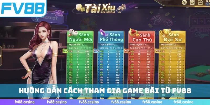 Hướng dẫn cách tham gia game bài từ FV88
