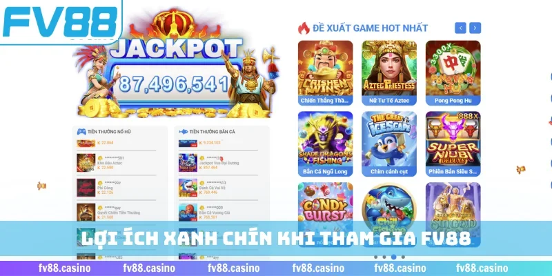 Lợi ích xanh chín khi tham gia FV88